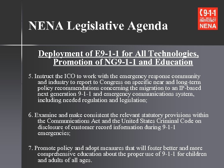 NENA Legislative Agenda Deployment of E 9 -1 -1 for All Technologies, Promotion of