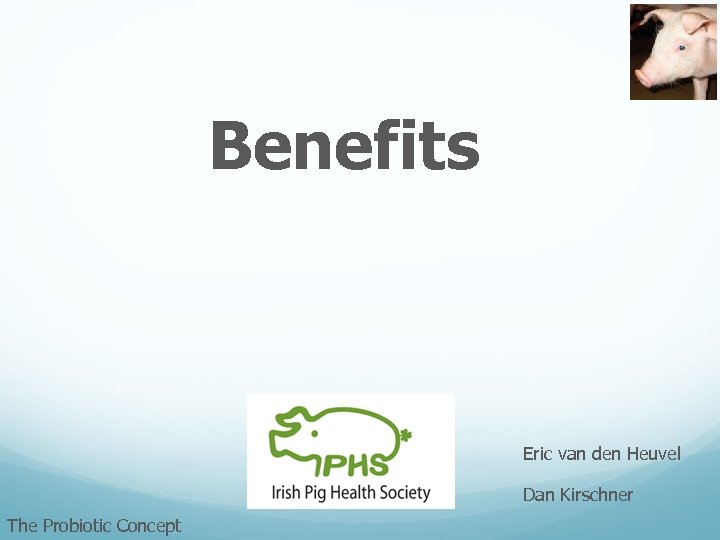 Benefits Eric van den Heuvel Dan Kirschner The Probiotic Concept 