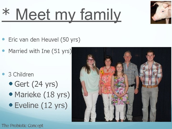 * Meet my family Eric van den Heuvel (50 yrs) Married with Ine (51
