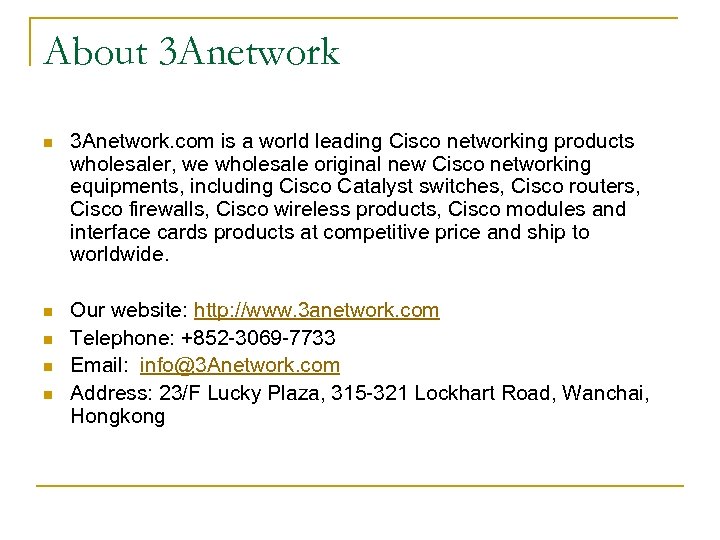 About 3 Anetwork n 3 Anetwork. com is a world leading Cisco networking products
