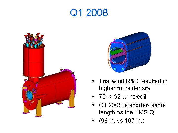 Q 1 2008 • Trial wind R&D resulted in higher turns density • 70