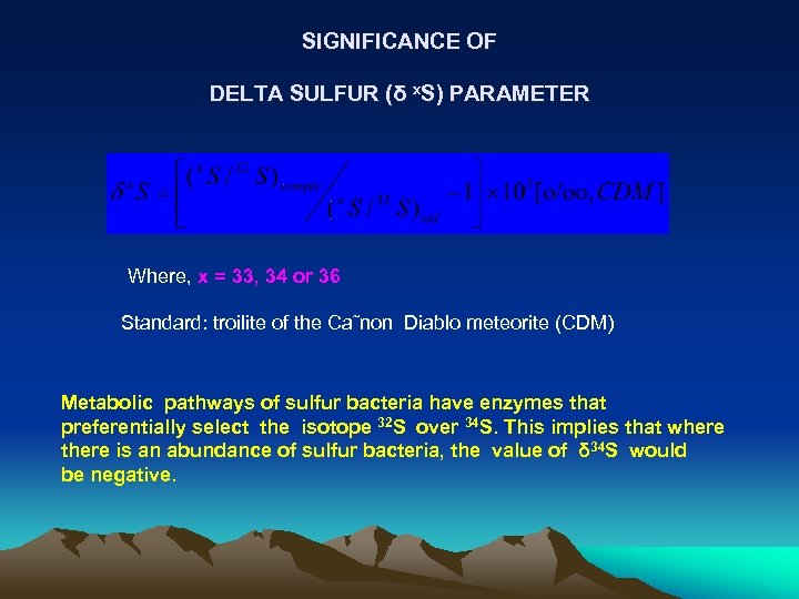 SIGNIFICANCE OF DELTA SULFUR (δ x. S) PARAMETER Where, x = 33, 34 or