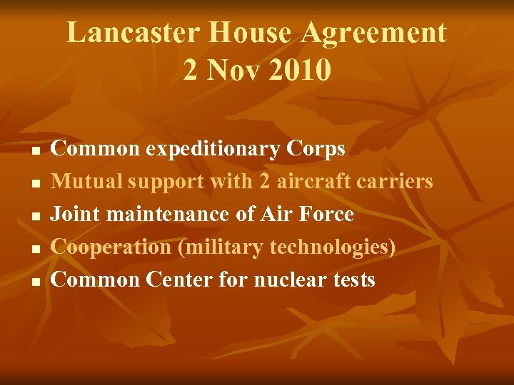 Lancaster House Agreement 2 Nov 2010 n n n Common expeditionary Corps Mutual support