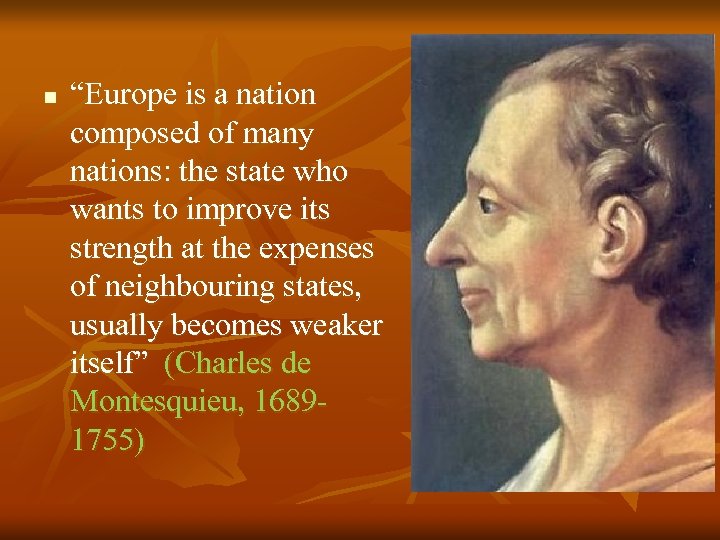 n “Europe is a nation composed of many nations: the state who wants to