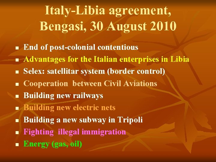 Italy-Libia agreement, Bengasi, 30 August 2010 n n n n n End of post-colonial