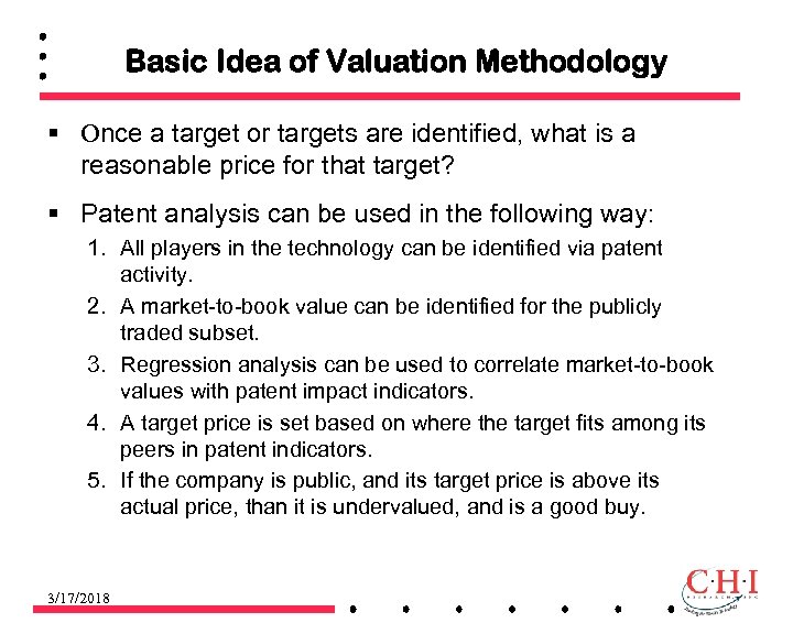 Basic Idea of Valuation Methodology § Once a target or targets are identified, what