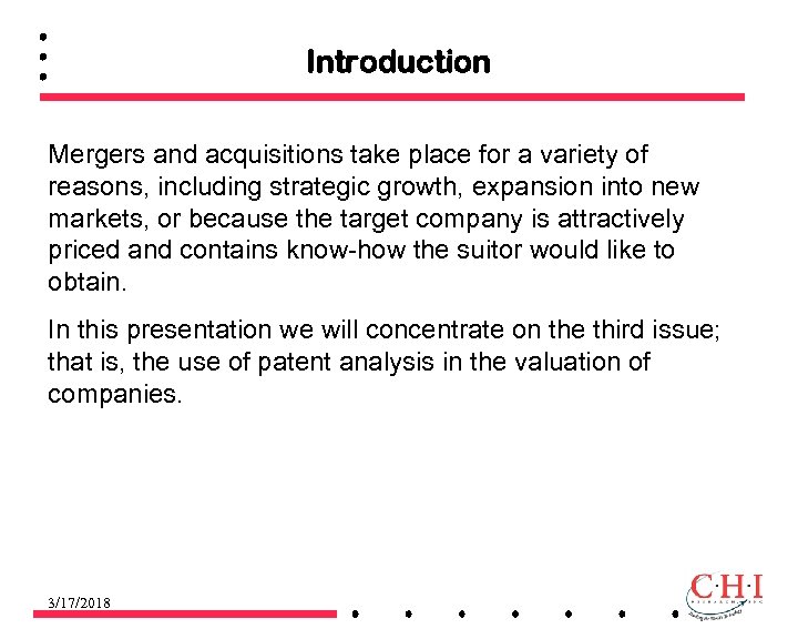Introduction Mergers and acquisitions take place for a variety of reasons, including strategic growth,
