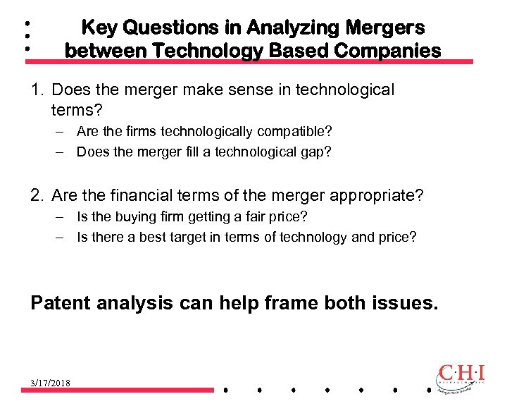 Key Questions in Analyzing Mergers between Technology Based Companies 1. Does the merger make