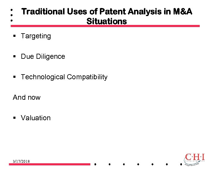 Traditional Uses of Patent Analysis in M&A Situations § Targeting § Due Diligence §