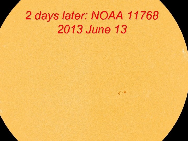 2 days later: NOAA 11768 2013 June 13 