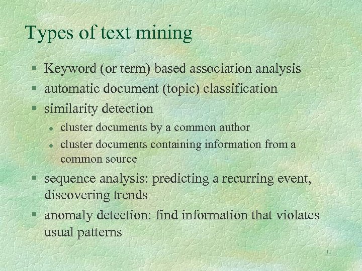 Types of text mining § Keyword (or term) based association analysis § automatic document
