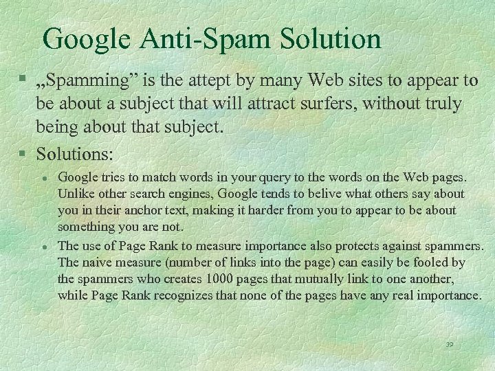 Google Anti-Spam Solution § „Spamming” is the attept by many Web sites to appear