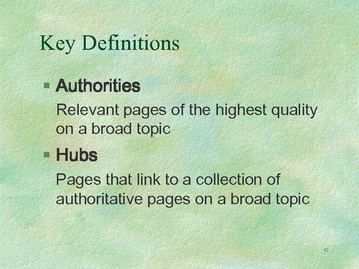Key Definitions § Authorities Relevant pages of the highest quality on a broad topic