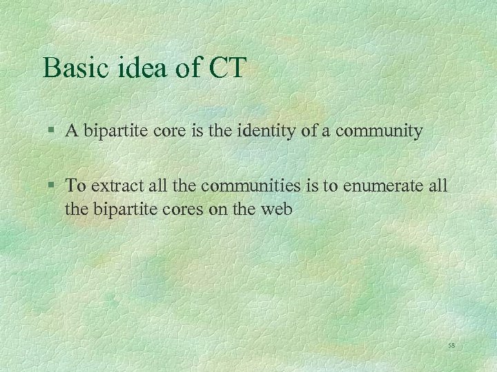 Basic idea of CT § A bipartite core is the identity of a community