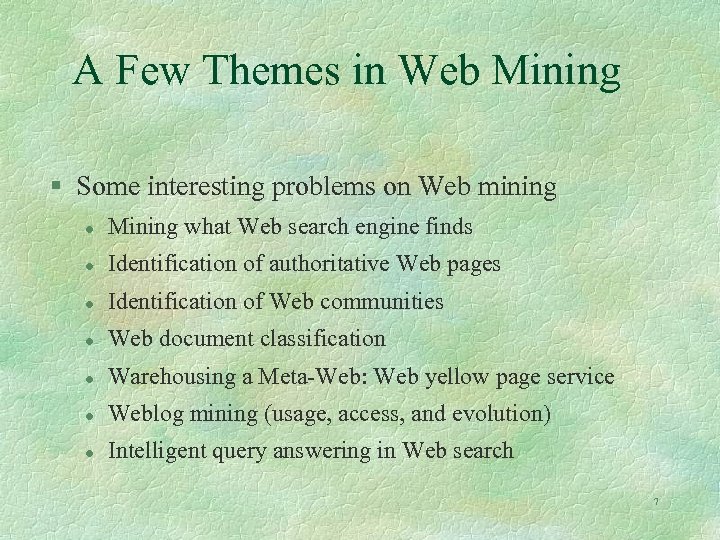 A Few Themes in Web Mining § Some interesting problems on Web mining l