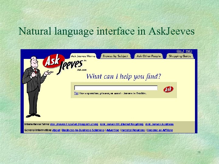 Natural language interface in Ask. Jeeves 78 