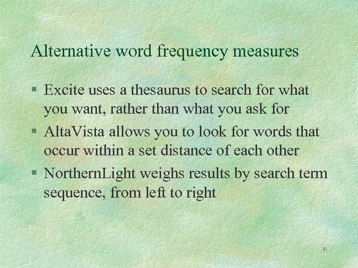 Alternative word frequency measures § Excite uses a thesaurus to search for what you