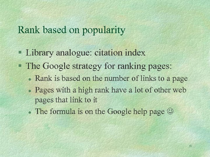 Rank based on popularity § Library analogue: citation index § The Google strategy for