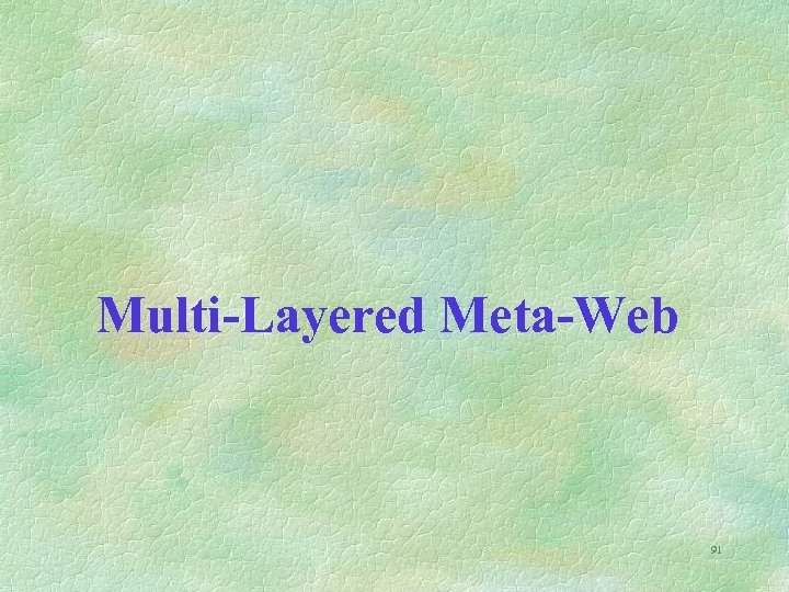 Multi-Layered Meta-Web 91 