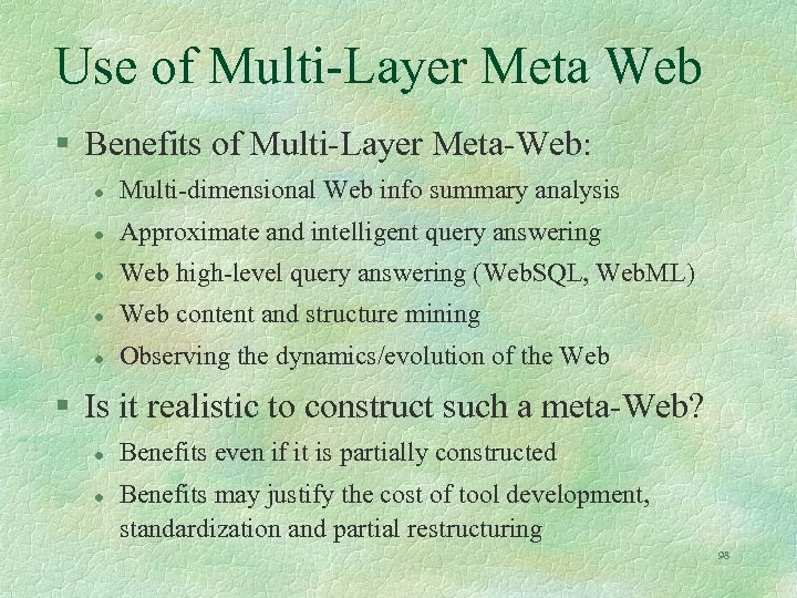 Use of Multi-Layer Meta Web § Benefits of Multi-Layer Meta-Web: l Multi-dimensional Web info