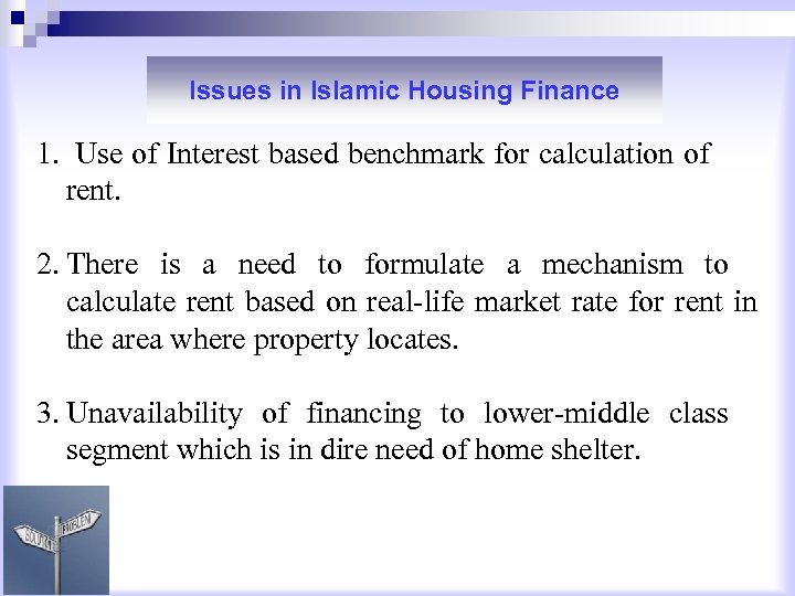 Issues in Islamic Housing Finance 1. Use of Interest based benchmark for calculation of