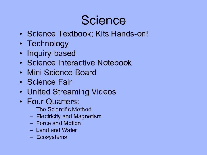 Science • • Science Textbook; Kits Hands-on! Technology Inquiry-based Science Interactive Notebook Mini Science