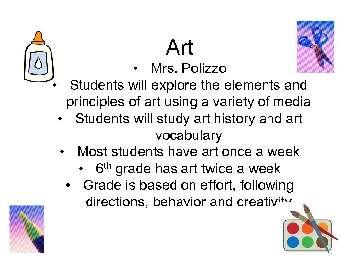 Art • Mrs. Polizzo • Students will explore the elements and principles of art