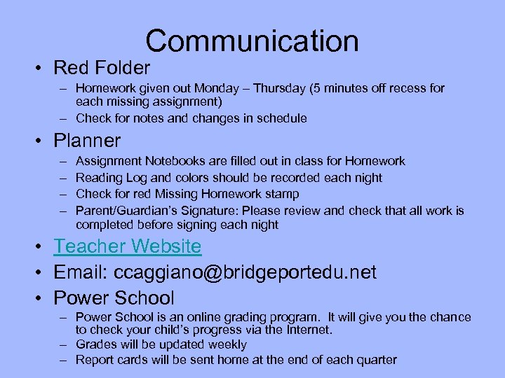 Communication • Red Folder – Homework given out Monday – Thursday (5 minutes off