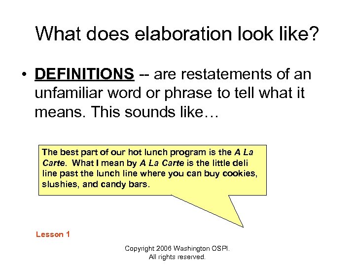 What does elaboration look like? • DEFINITIONS -- are restatements of an unfamiliar word