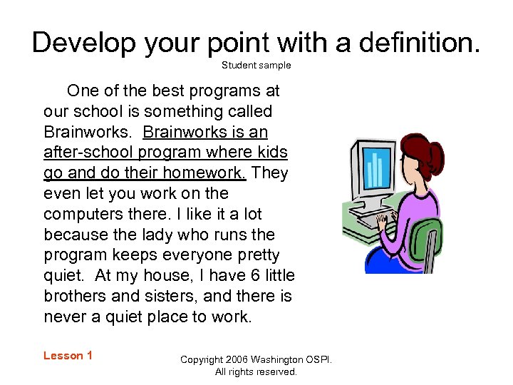 Develop your point with a definition. Student sample One of the best programs at