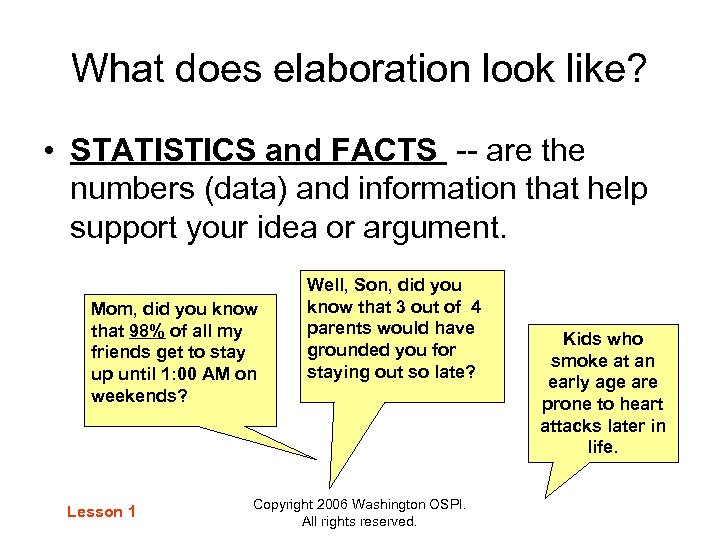 What does elaboration look like? • STATISTICS and FACTS -- are the numbers (data)