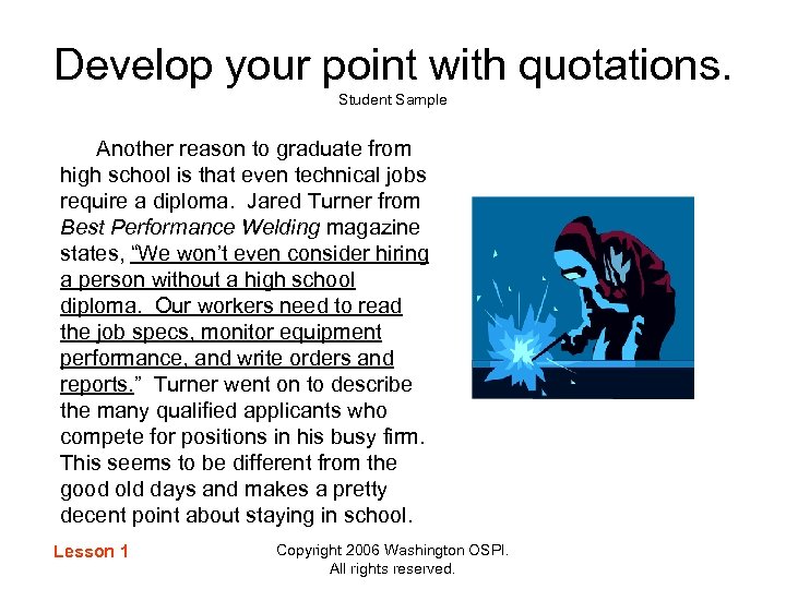 Develop your point with quotations. Student Sample Another reason to graduate from high school