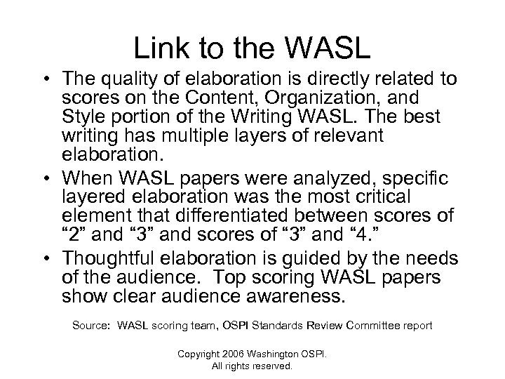 Link to the WASL • The quality of elaboration is directly related to scores