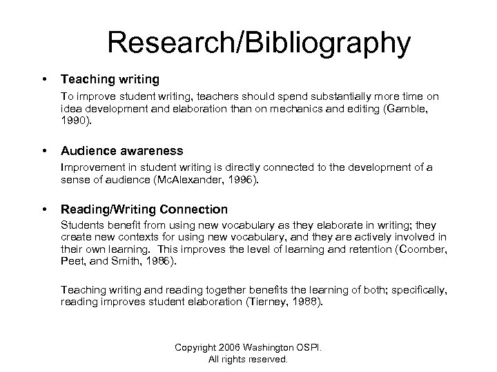 Research/Bibliography • Teaching writing To improve student writing, teachers should spend substantially more time