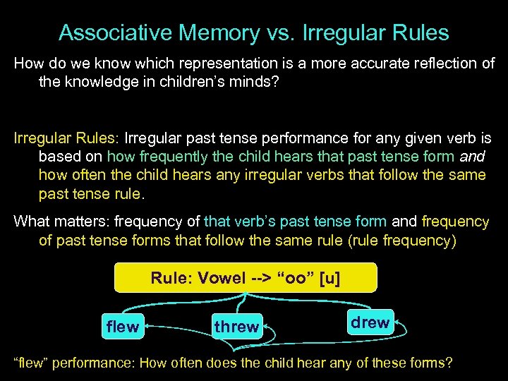 Associative Memory vs. Irregular Rules How do we know which representation is a more