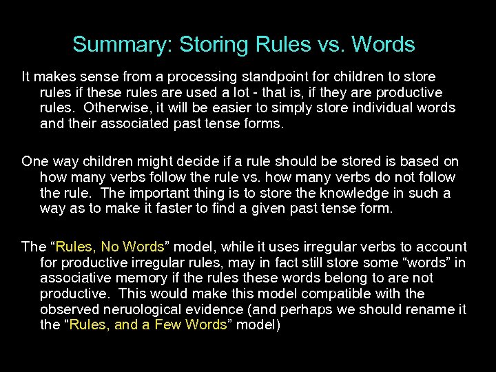 Summary: Storing Rules vs. Words It makes sense from a processing standpoint for children