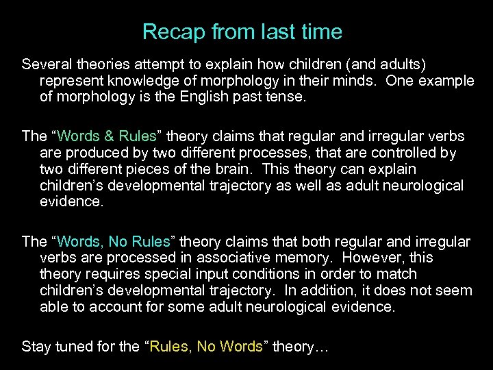Recap from last time Several theories attempt to explain how children (and adults) represent