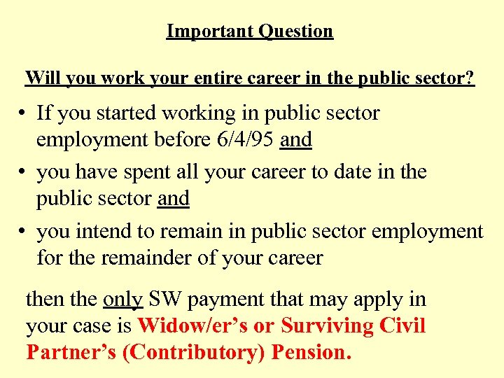 Important Question Will you work your entire career in the public sector? • If