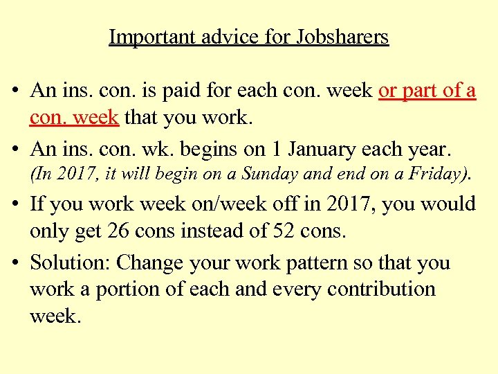 Important advice for Jobsharers • An ins. con. is paid for each con. week