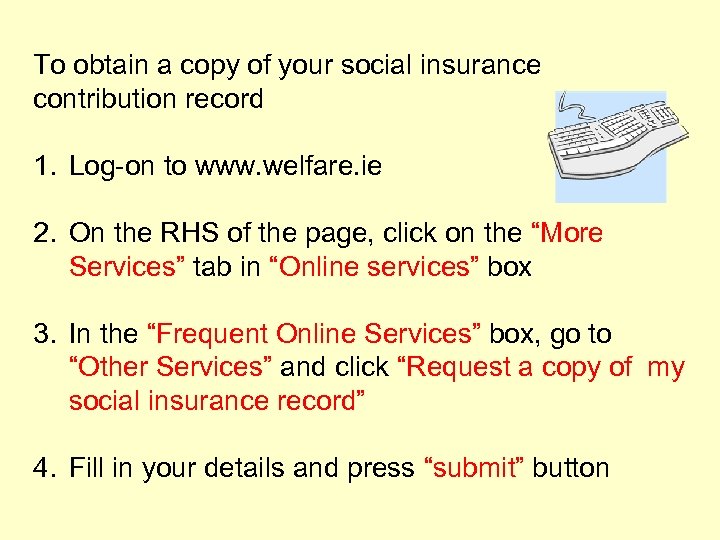 To obtain a copy of your social insurance contribution record 1. Log-on to www.