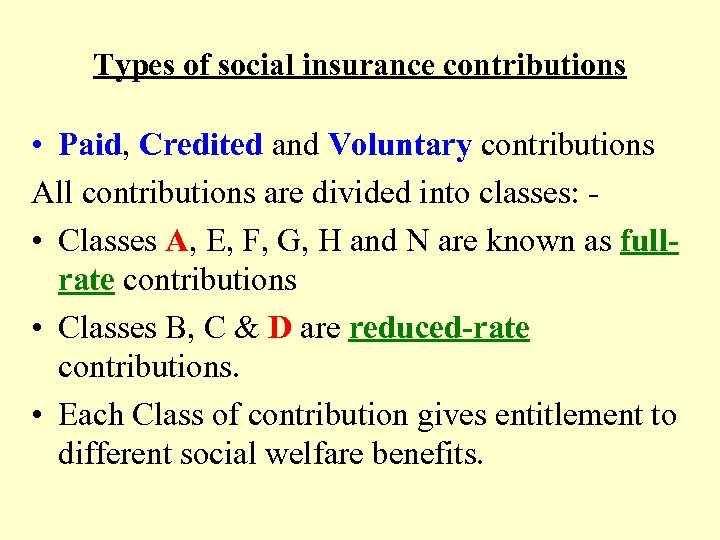 Types of social insurance contributions • Paid, Credited and Voluntary contributions All contributions are