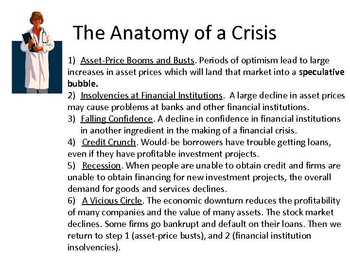 The Anatomy of a Crisis 1) Asset-Price Booms and Busts. Periods of optimism lead