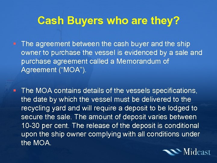 Cash Buyers who are they? § The agreement between the cash buyer and the