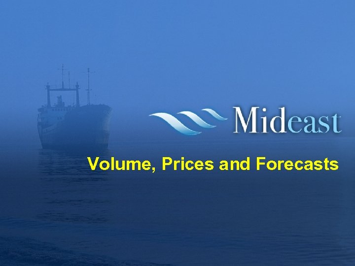 Volume, Prices and Forecasts 