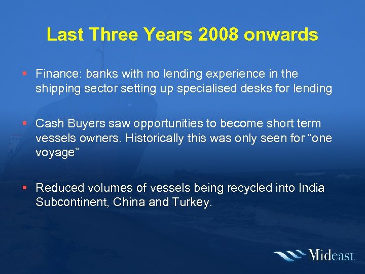 Last Three Years 2008 onwards § Finance: banks with no lending experience in the