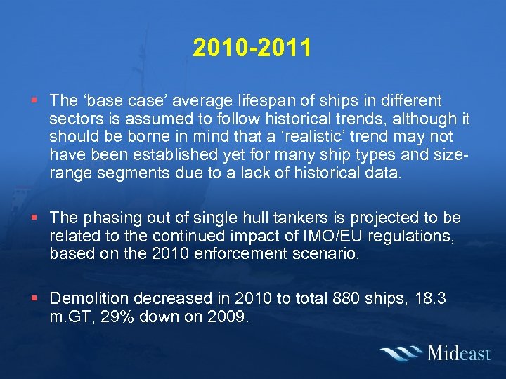 2010 -2011 § The ‘base case’ average lifespan of ships in different sectors is