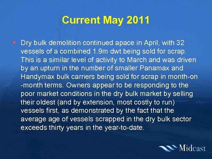 Current May 2011 § Dry bulk demolition continued apace in April, with 32 vessels