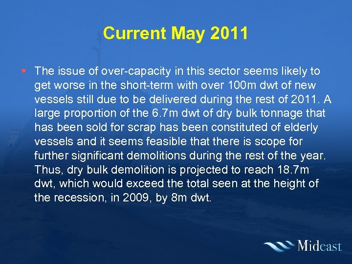 Current May 2011 § The issue of over-capacity in this sector seems likely to