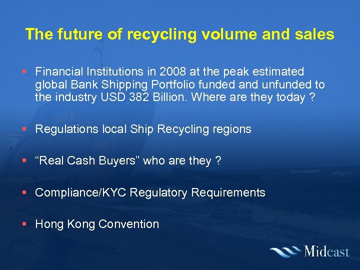 The future of recycling volume and sales § Financial Institutions in 2008 at the