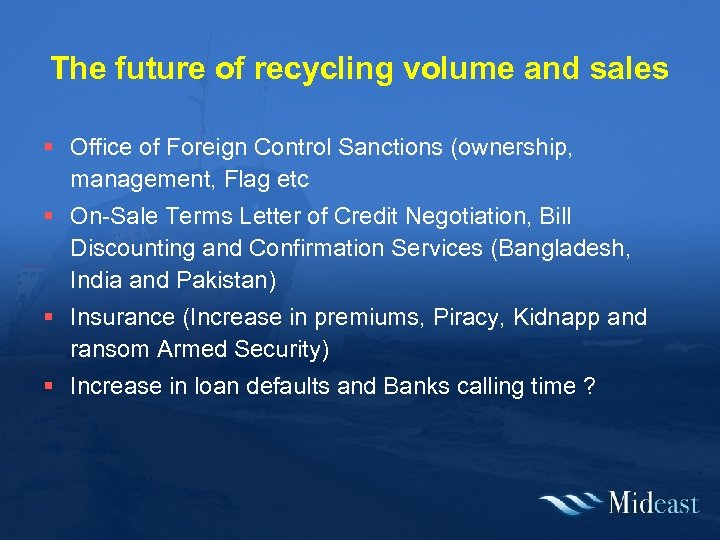 The future of recycling volume and sales § Office of Foreign Control Sanctions (ownership,